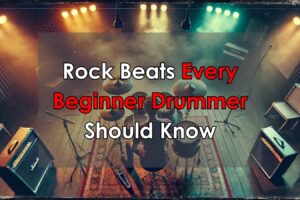 Beginner Rock Beats Every Drummer Should Know